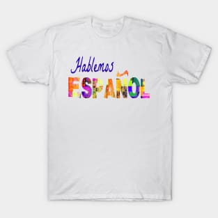 Spanish Teacher Hablemos Espanol Latino Hispanic Food Culture 101 T-Shirt